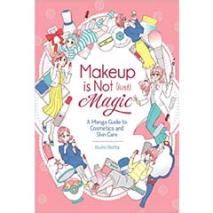 Acheter Makeup is Not (Just) Magic: A Manga Guide to Cosmetics and Skin Care sur Amazon