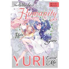 Acheter The Whole of Humanity Has Gone Yuri Except for Me sur Amazon