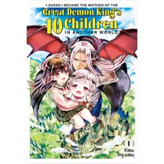 Acheter I Guess I Became the Mother of the Great Demon King's 10 Children in Another World sur Amazon